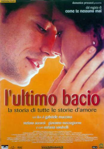 Последний поцелуй / L'ultimo bacio (2001)