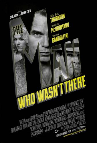 Человек, которого не было / The Man Who Wasn't There (2001)